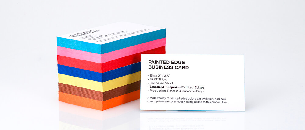32PT Thick Painted Edge Buisness Card We're excited to announce New Painted Edge Business Card Colors
