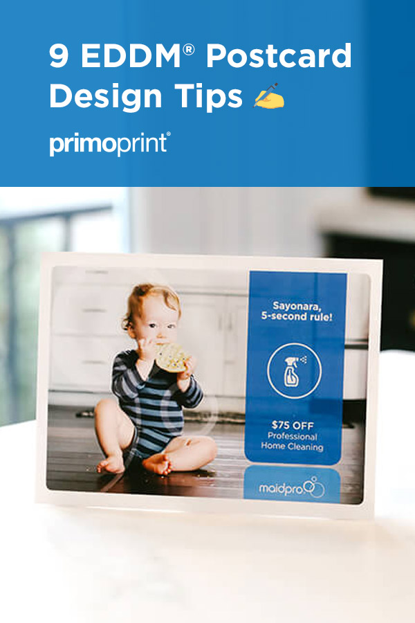 Tips for Designing an EDDM® Postcard Once you’ve made the decision to send out an oversized postcard campaign, it’s important that you send the right message with the right artwork.