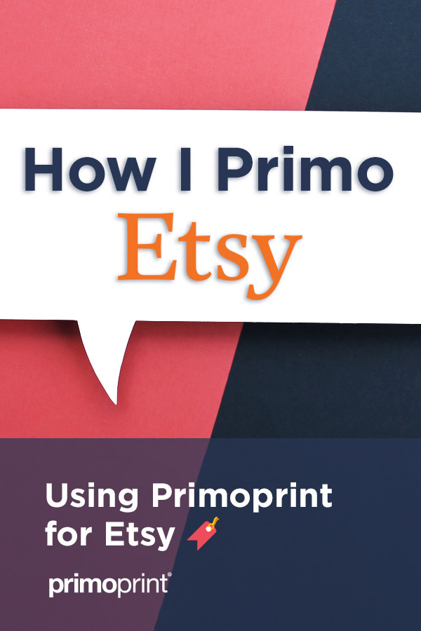 How I Primo; Etsy Shop Primoprint can help you with all aspects of having an Etsy shop.