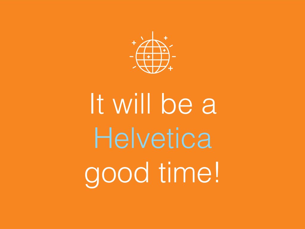 Helvetica Design Memes It will be a Helvetica good time