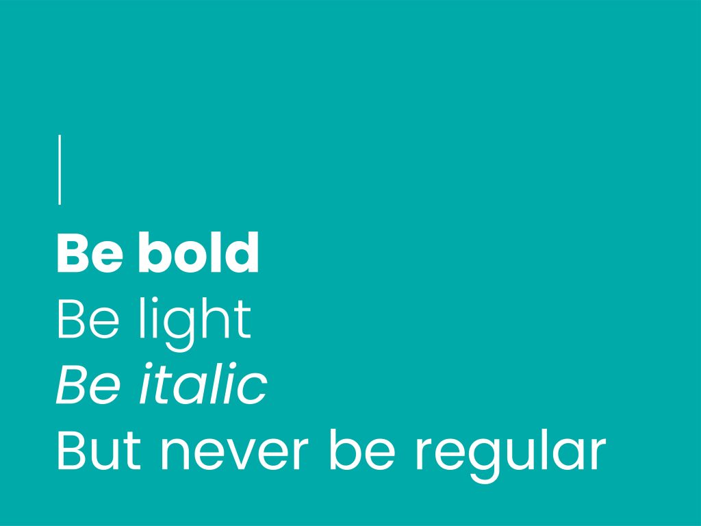 Graphic Design Funny Memes Be bold, be light, be italic, but never be regular.