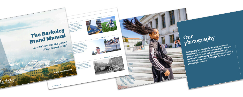 Berkeley Brand Guide They discuss three different photo themes and how each makes up who Berkeley is.